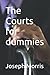 The Courts for dummies