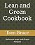 Lean and Green Cookbook by Tom Bruce