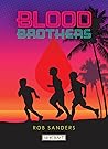 Blood Brothers by Rob Sanders Blood Brothers by Rob Sanders