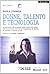Donne, talento e tecnologia. Un percorso alla scoperta delle ... by Paola Stringa