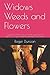 Widows Weeds and Flowers: A...