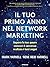 Il tuo primo anno nel network marketing. Supera le paure, con... by Mark Yarnell