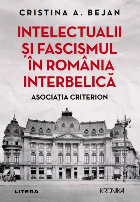 Intelectualii și fascismul în România interbelică: Asociația Criterion (Paperback)