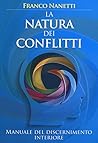 La natura dei conflitti. Manuale del discernimento interiore