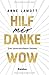 Hilf mir. Danke. Wow. by Anne Lamott