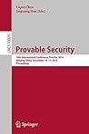 Provable Security: 10th International Conference, ProvSec 2016, Nanjing, China, November 10-11, 2016, Proceedings (Lecture Notes in Computer Science Book 10005)