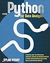 Python for Data Analysis: Python for Data Analysis: A Practical Guide for Manipulating, Processing, Cleaning, and Crunching Data Sets in Python. How ... Solve a Wide Range of Data Analysis Problems.