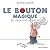 Le Bouton magique du profes...