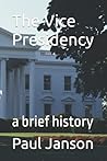 The Vice Presidency The Vice Presidency