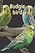 Budgie bird: Journal for Bu...