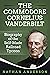 The Commodore Cornelius Vanderbilt: Biography of the Self-Made Railroad Tycoon