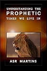 Understanding the Prophetic Times We Live In: Stand up and be counted! Understanding the Prophetic Times We Live In: Stand up and be counted!