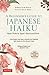 A Beginner's Guide to Japanese Haiku: Major Works by Japan's Best-Loved Poets - From Basho and Issa to Ryokan and Santoka, with Works by Six Women Poets (Free Online Audio)