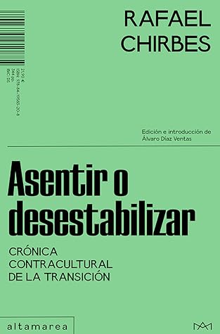 Asentir o desestabilizar: Crónica contracultural de la transición