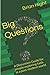 Big Questions: A Discussion Guide for people exploring faith in a post-modern world