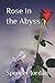 Rose in the Abyss