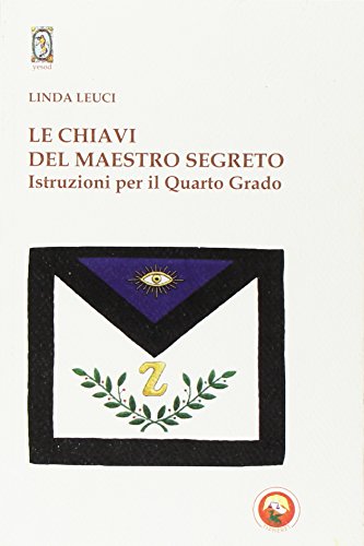 Le chiavi del maestro segreto. Istruzioni per il quarto grado (Paperback)