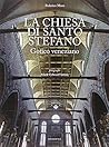 La Chiesa di Santo Stefano. Gotico Veneziano.