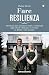 Fare resilienza. Strategie per adattare città e comunità agli... by Pietro Mezzi Fare resilienza. Strategie per adattare città e comunità agli... by Pietro Mezzi