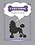 A Dog's Journal: Thoughts of a Poodle