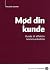 Mød din Kunde by Malene Bjerre