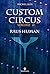 Raus Human (Custom Circus #2)