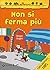 Non si ferma più