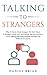 Talking to strangers: What ...