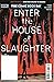 Enter The House of Slaughte...