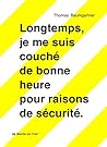 Longtemps, je me suis couché de bonne heure pour raisons de sécurité