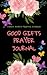 Good Gifts Prayer Journal: ...
