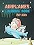 Airplane Coloring Book For Kids: In the airplane coloring book for kids and toddlers ages 4-12, there are 80 coloring pages of planes