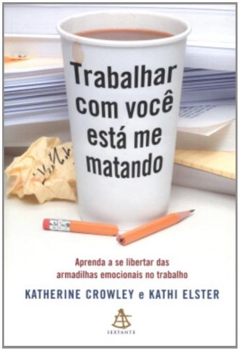 Trabalhar Com Você Está Me Matando (Em Portuguese do Brasil)