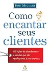 Como Encantar Seus Clientes (Em Portugues do Brasil) Como Encantar Seus Clientes (Em Portugues do Brasil)