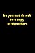 be you and do not be a copy of the others by Mad Dak