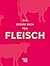 Das große Buch vom Fleisch