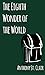 The Eighth Wonder of the Wo...