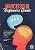 Narcissism Beginners Guide: The ultimate guide to learning how to deal with a narcissist while avoiding getting trapped. React and live happily.