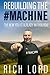 Rebuilding the #Machine: Th...