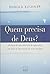 Quem Precisa De Deus?