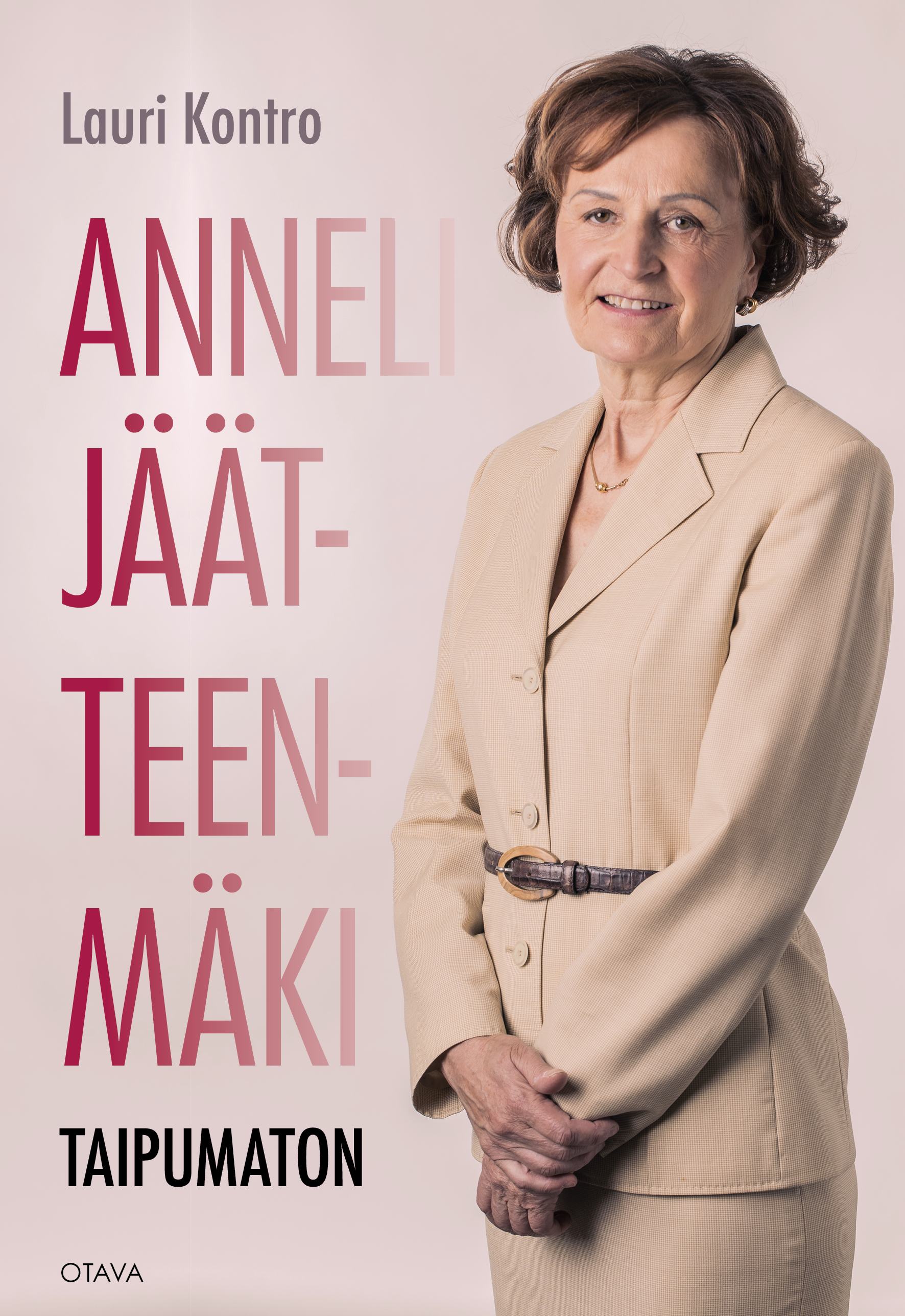 Anneli Jäätteenmäki – Taipumaton (Hardcover)