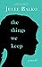 The Things We Keep