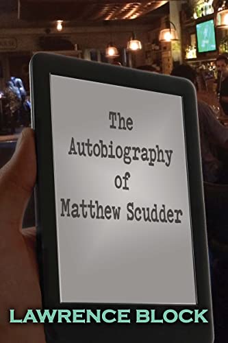 The Autobiography of Matthew Scudder (Kindle Edition)
