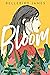 Bloom: A Young Adult Friends to Lovers Romance