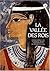 La Vallée des Rois, les tombes et les temples funéraires de T... by Araldo De Luca