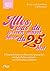 Alles, was du wissen musst, bevor du 25 bist by Jonathan Catherman