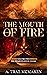 The Mouth of Fire (The Dwarves of Ice-Cloak, #2)