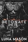Detonate (Beneath the Mask, #2)