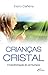 Criancas Cristal: A Transfo...