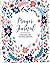 Prayer Journal: 52 Weeks of Bible Verses, Reflection & Guided Prayer (Spring Floral Garden)